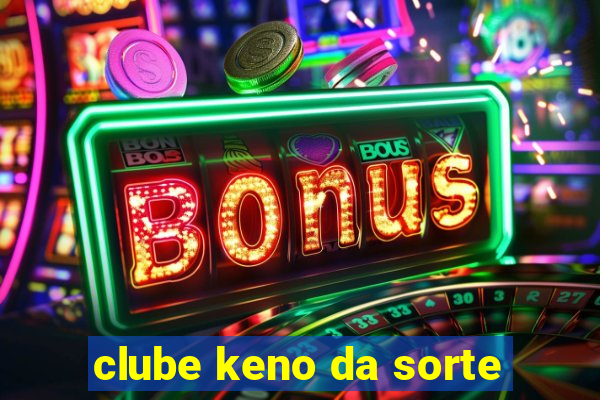 clube keno da sorte